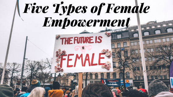Five Types of Female Empowerment