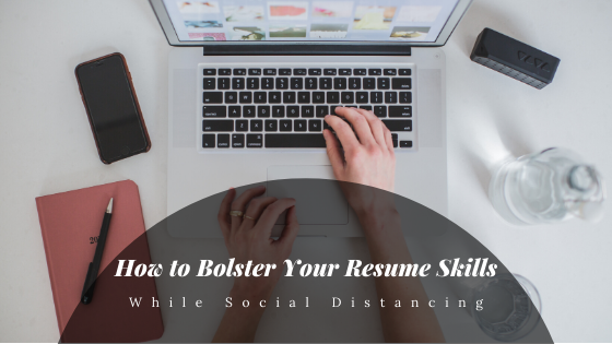 How to bolster your resume skills while social distancing