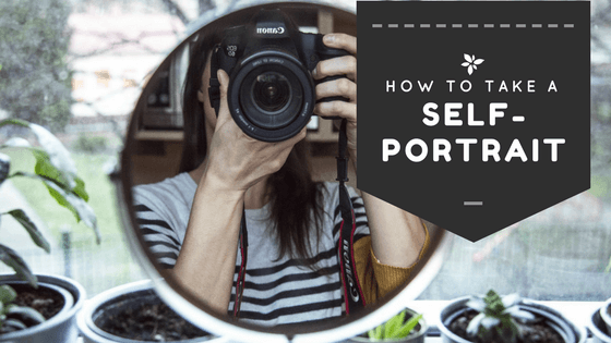How to Take a Self-Portrait