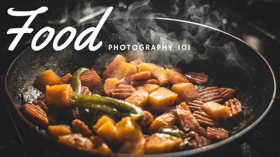 Food Photography 101